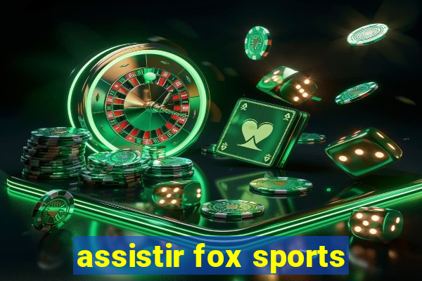 assistir fox sports